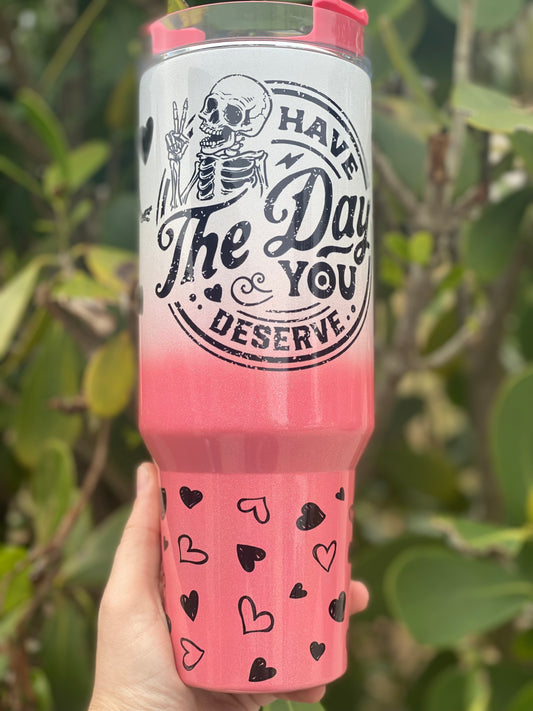 40oz “have the day you deserve” quencher handled tumbler